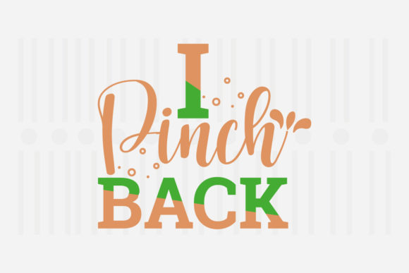 I Pinch Back SVG: A Designer’s Review for St. Patrick’s Projects