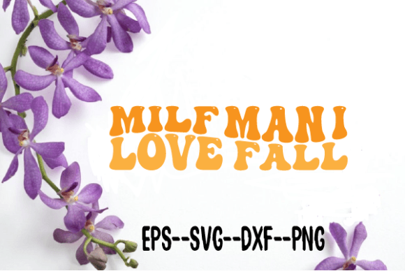 MILF Man I Love Fall Retro Wavy SVG Review