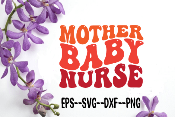 Mother Baby Nurse New Wavy Retro Svg: A Designer’s Review