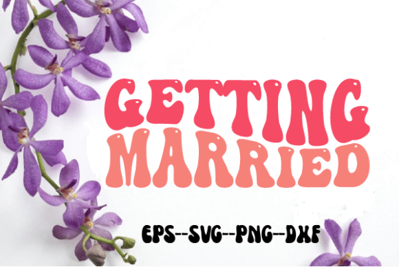 Review: Getting Married Wedding Retro Wavy Svg
