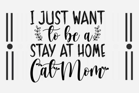 Review: I Just Want to Be a Stay at Home Cat SVG