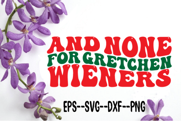 Reviewing And None for Gretchen Wieners Wavy Svg