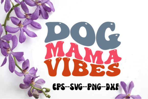 Reviewing Dog Mama Vibes Retro Wavy Svg for Embroidery