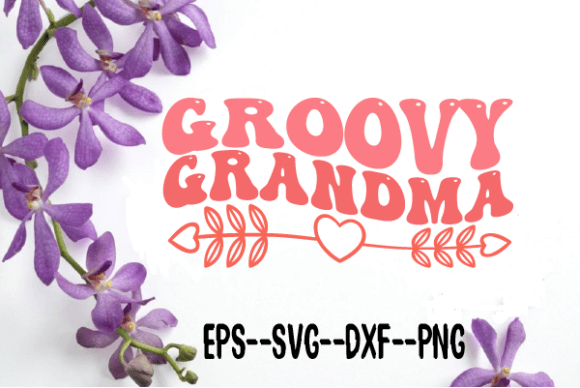 Reviewing Groovy Grandma Flowers Retro Wavy Svg