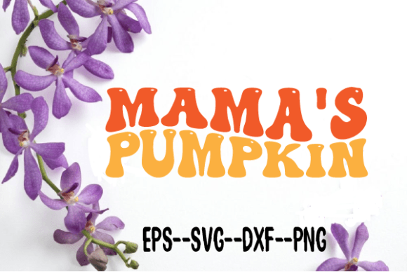 Reviewing Mama s Pumpkin New Retro Wavy Svg for Stitching