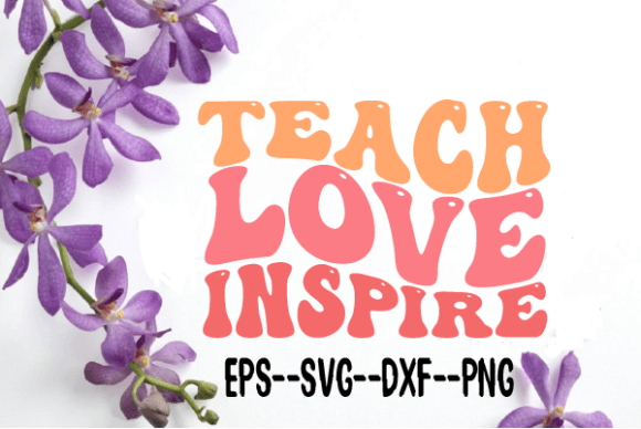 Reviewing Teach Love Inspire Retro Wavy Svg