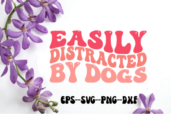 Reviewing the Easily Distracted by Dogs Retro Wavy Svg