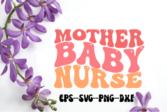 Reviewing the Mother Baby Nurse Retro Wavy Svg for Embroidery