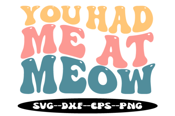 Reviewing You Had Me at Meow Retro Wavy Svg