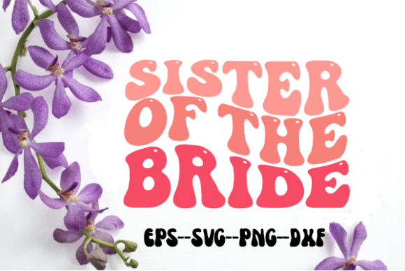 Sister of the Bride Retro Wavy SVG Review